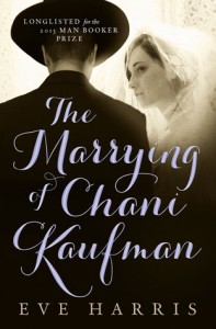 book cover - The Marrying of Chani Kaufman by Eve Harris